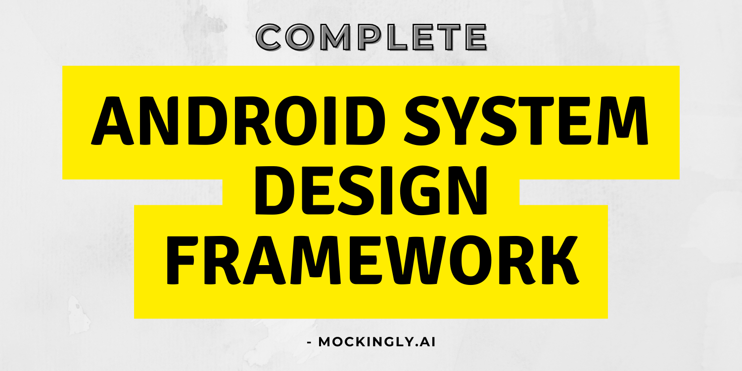 The Ultimate Android System Design Interview Framework | Mockingly